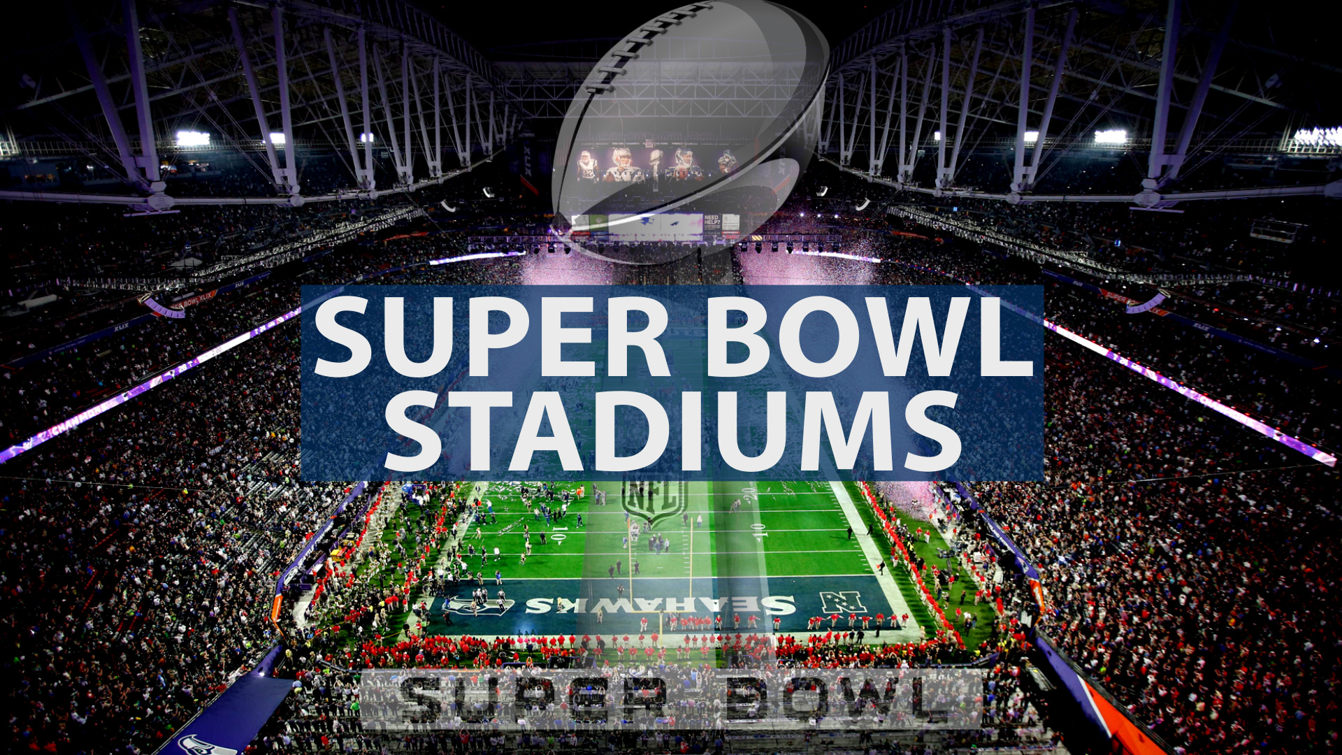 Super Bowl Stadiums (19672025) TFC Stadiums